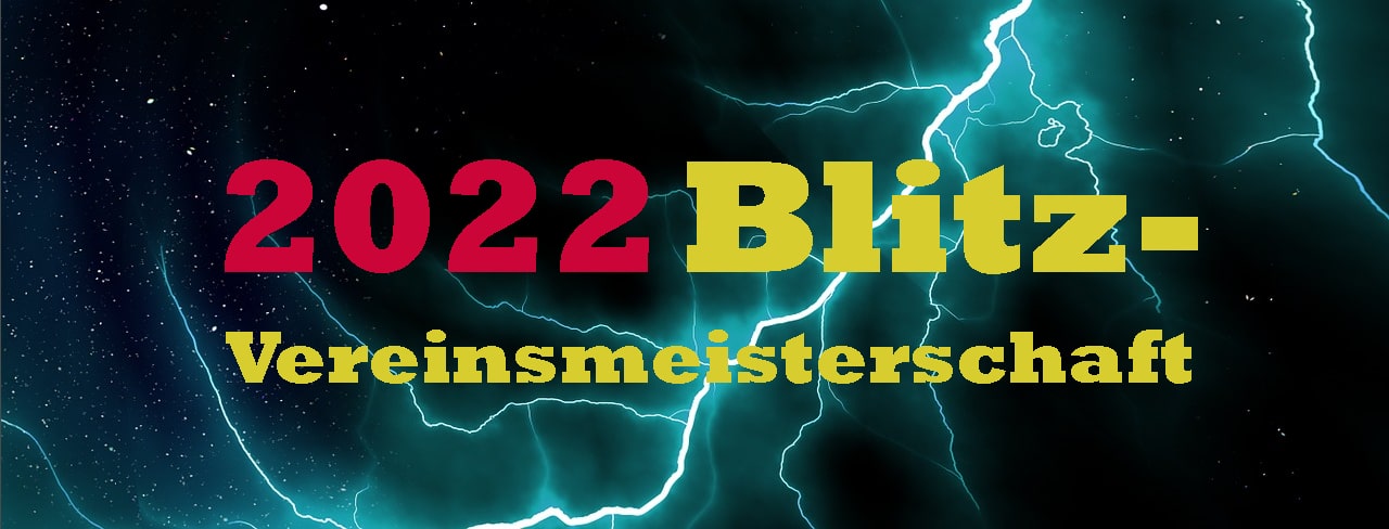 You are currently viewing Blitz-Ver­eins­meis­ter­schaft 2022